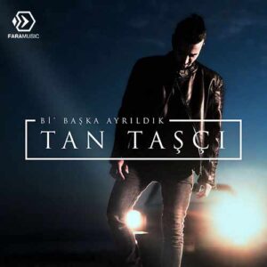 دانلود آلبوم Tan Tasci به نام Bi Baska Ayrildik